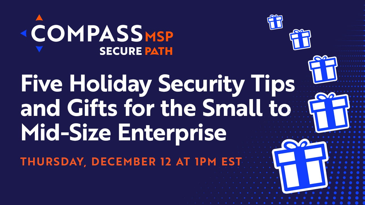 Five Holiday Security Tips and Gifts for the Small to Mid-Size Enterprise